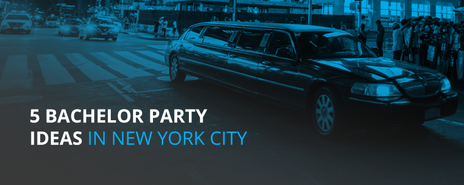 5 Bachelor Party Ideas in NYC